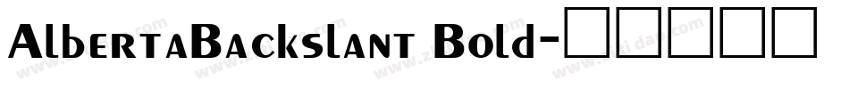 AlbertaBackslant Bold字体转换